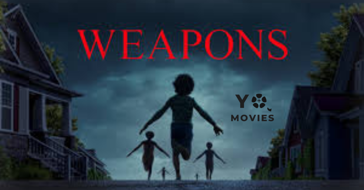 Weapons (2025) – Plot, Cast, Themes & Complete Overview